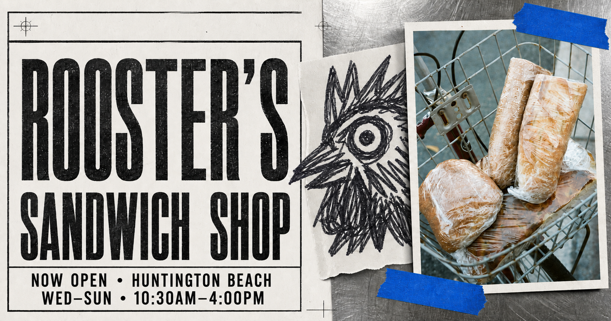 Rooster's Sandwich Shop — Now open in Huntington Beach. Wednesday–Sunday, 10:30 AM–4:00 PM.